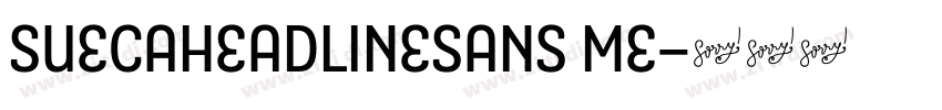 SuecaHeadlineSans Me字体转换 SuecaHeadlineSans Me字体转换